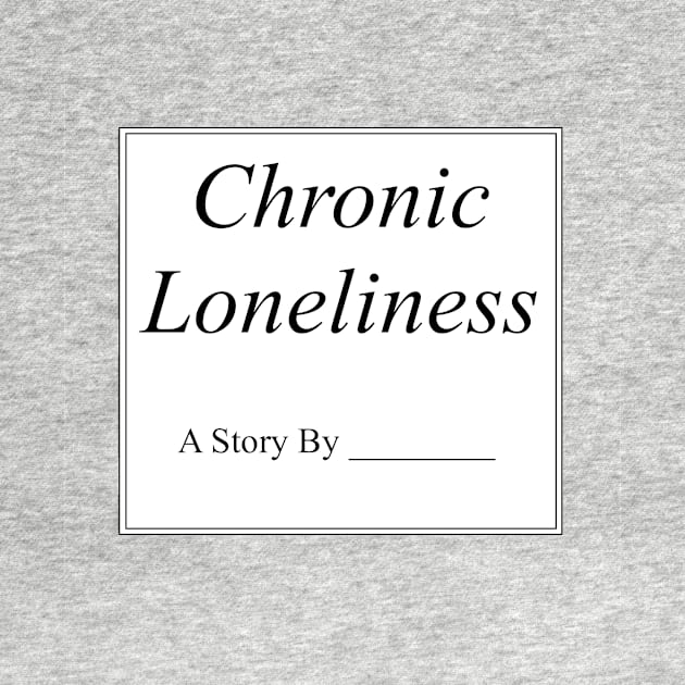 Chronic Loneliness Book Text by MacSquiddles